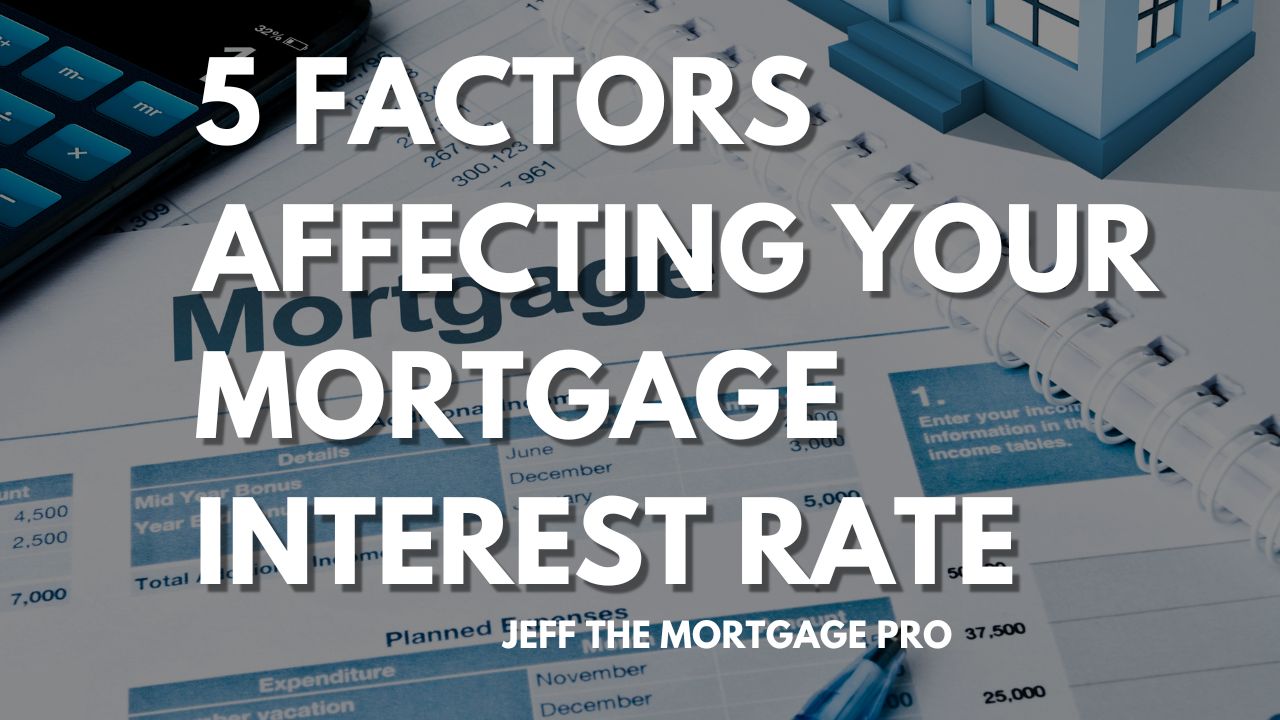 factors affecting your mortgage interest rate